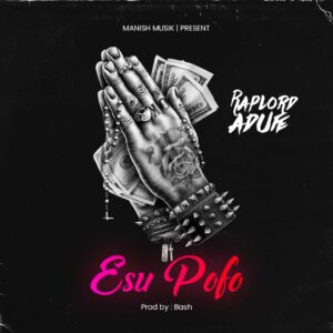 Raplord Adufe – Esu Pofo Mp3 Download